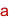 a
